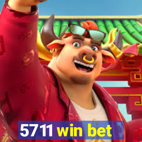 5711 win bet